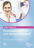 Beate Rex-Vohrmann, Bernd Wollenweber - Arbeitsbuch Praxismanagement und Wirtschaftslehre