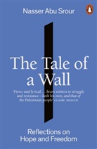 Nasser Abu Srour - The Tale of a Wall