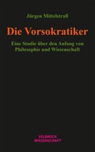 Jürgen Mittelstrass - Die Vorsokratiker
