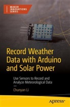 Chunyan Li - Record Weather Data with Arduino and Solar Power