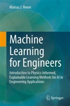 Marcus Neuer, Marcus J Neuer, Marcus J. Neuer - Machine Learning for Engineers