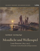 Gerd Albrecht, Gerd-Helge Vogel - Mondlicht und Wellenspiel - Louis Douzette (1834 - 1924)