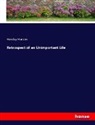 Hensley Henson - Retrospect of an Unimportant Life
