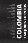 Soledad Acosta De Samper, José Asunción Silva, Tomás Carrasquilla - 7 mejores cuentos - Colombia