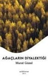 Murat Güzel - Agaclarin Diyalektigi
