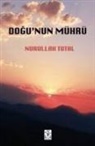 Nurullah Tutal - Dogunun Mührü Ciltli