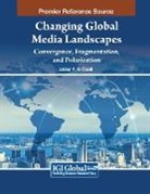 Jabbar A. Al-Obaidi - Changing Global Media Landscapes