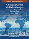 Jabbar A. Al-Obaidi - Changing Global Media Landscapes