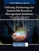Richa Singh Dubey, Douglas W. S. Renwick, Kuldeep Singh - Utilizing Technology for Sustainable Resource Management Solutions