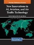 Saifullah Khalid, Neha Nazneen Siddiqui - New Innovations in AI, Aviation, and Air Traffic Technology