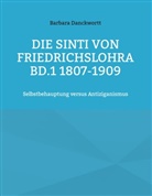 Barbara Danckwortt - Die Sinti von Friedrichslohra Bd.1 1807-1909