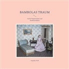 Angelika Wolf - Bambolas Traum