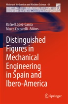 Ceccarelli, Marco Ceccarelli, Rafael López-García - Distinguished Figures in Mechanical Engineering in Spain and Ibero-America