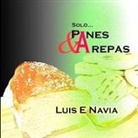 Luis Navia - PANES Y AREPAS