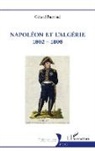 Gérard Buttoud - Napoléon et l'Algérie 1802 - 1808
