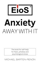 Michael Barten-Renon - Anxiety? Away with it!