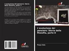 Pooja Vats - L'evoluzione del pensiero: Storia della filosofia, parte II