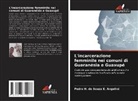Pedro H. de Souza E. Angelini - L'incarcerazione femminile nei comuni di Guaranésia e Guaxupé