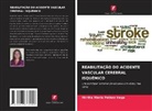 Mirtha María Peláez Vega - REABILITAÇÃO DO ACIDENTE VASCULAR CEREBRAL ISQUÉMICO