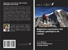 Prabhat Diwan, D. C. Jhariya, Neeraj Vishwakarma - Aspectos esenciales del trabajo geológico de campo