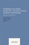 Quincy C. Lobach, Thomas Pfeiffer, Tobias Rapp - Facilitating Cross-Border Family Life - Towards a Common European Understanding