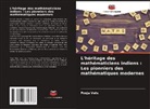 Pooja Vats - L'héritage des mathématiciens indiens : Les pionniers des mathématiques modernes