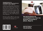 Abdullahi Gadama, Yusuf Mohammed, Faruk Sarkinfada - Séroprévalence du cytomégalovirus chez les femmes enceintes à Jahun, Nigeria