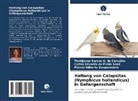 Thatijanne Santos G de Carvalho, Thatijanne Santos G. de Carvalho, Carlos Edua Saad, Carlos Eduardo Do Prado Saad, Márcio Gilberto Zangeronimo - Haltung von Calopsitas (Nymphicus hollandicus) in Gefangenschaft