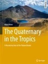 Klaus Heine - The Quaternary in the Tropics