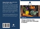Pooja Vats - Shalya Chikitsa: Die uralte Kunst der Chirurgie in Indien