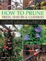 Richard Bird, Bird Richard - How to Prune Trees, Shrubs & Climbers