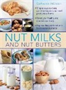 Atkinson Catherine - Nut Milks and Nut Butters