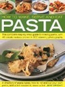 Jeni Wright, Wright Jeni - How to Make, Serve and Eat Pasta