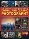 John Luck Freeman, Luck Steve &amp; Freeman John - Complete Practical Guide to Digital and Classic Photography
