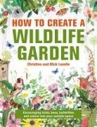 Lavelle Mick - How to Create a Wildlife Garden