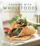 Nicola Graimes, Graimes Nicola - Cooking With Wholefoods