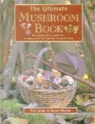 Peter Jordan, Steven Wheeler, Wheeler Steven Jordan Peter - The Ultimate Mushroom Book