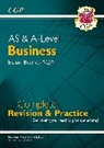 CGP Books, CGP Books - New A-Level & AS Business: AQA Complete Revision & Practice - for exams in 2025 & 2026 (w/ Onl. Ed.)