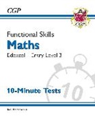CGP Books, CGP Books - Functional Skills Maths: Edexcel Entry Level 3 - 10-Minute Tests