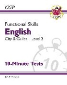 CGP Books, CGP Books - Functional Skills English: City & Guilds Level 2 - 10-Minute Tests