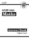 CGP Books, CGP Books - GCSE Maths AQA Answers for Workbook: Higher