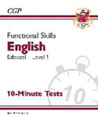CGP Books, CGP Books - Functional Skills English: Edexcel Level 1 - 10-Minute Tests