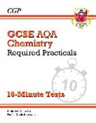 CGP Books, CGP Books - GCSE Chemistry: AQA Required Practicals 10-Minute Tests (includes Answers)