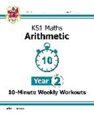 CGP Books, CGP Books - KS1 Year 2 Maths 10-Minute Weekly Workouts: Arithmetic