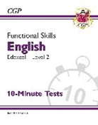 CGP Books, CGP Books - Functional Skills English: Edexcel Level 2 - 10-Minute Tests