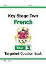 CGP Books, CGP Books - KS2 French Year 3 Targeted Question Book (with Free Online Audio)