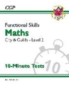 CGP Books, CGP Books - Functional Skills Maths: City & Guilds Level 2 - 10-Minute Tests
