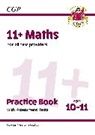 CGP Books, CGP Books - 11+ Maths Practice Book & Assessment Tests - Ages 10-11 (for all test providers)