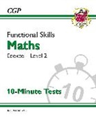 CGP Books, CGP Books - Functional Skills Maths: Edexcel Level 2 - 10-Minute Tests