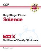 CGP Books, CGP Books - KS3 Year 8 Science 10-Minute Weekly Workouts (includes answers)